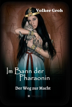 Im Bann der Pharaonin – Der Weg zur Macht von Groh,  Volker, Rashad,  Mohamed