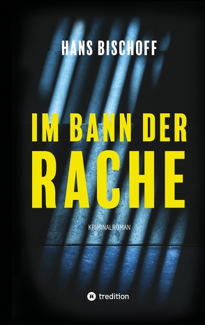 Im Bann der Rache von Bischoff,  Hans