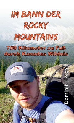 Im Bann der Rocky Mountains von Hölzen,  Dominik