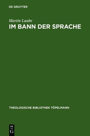 Im Bann der Sprache von Laube,  Martin