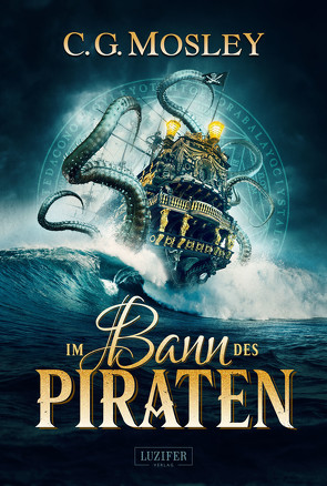 IM BANN DES PIRATEN von Mosley,  C.G., Mueller,  Markus