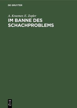 Im Banne des Schachproblems von Krämer,  A., Zepler,  E.