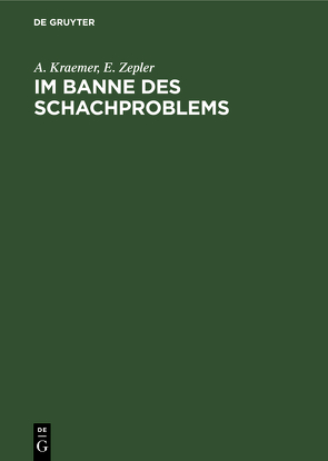 Im Banne des Schachproblems von Krämer,  A., Zepler,  E.