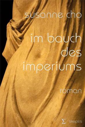 Im Bauch des Imperiums von Cho,  Susanne