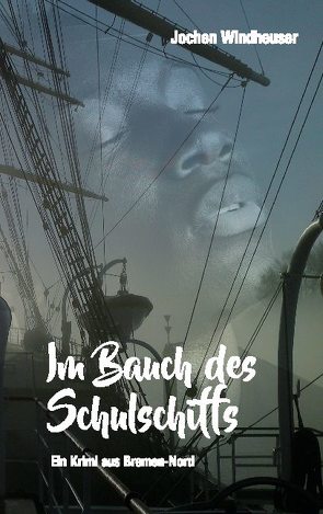 Im Bauch des Schulschiffs von Windheuser,  Jochen