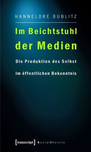 Im Beichtstuhl der Medien von Bublitz,  Hannelore