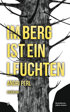 Im Berg ist ein Leuchten von Perl,  Andri