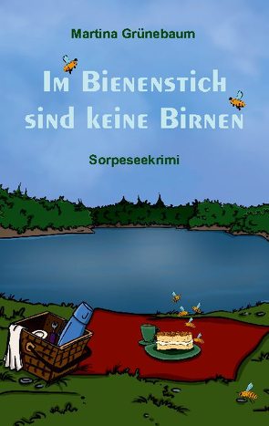 Im Bienenstich sind keine Birnen von Grünebaum,  Martina