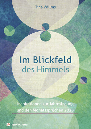 Im Blickfeld des Himmels von Willms,  Tina