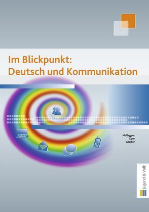 Im Blickpunkt: Deutsch und Kommunikation von Braunsteiner,  Michaela, Gruber,  Wolfgang, Heilegger,  Karin