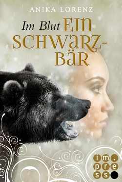 Im Blut ein Schwarzbär (Heart against Soul 4) von Lorenz,  Anika