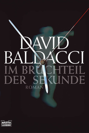 Im Bruchteil der Sekunde von Baldacci,  David, Lohmeyer,  Till R., Rost,  Christel