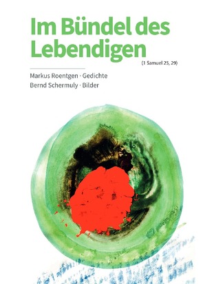 Im Bündel des Lebendigen von Roentgen,  Markus, Schermuly,  Bernd