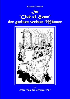 Im „Club of Home“ der greisen weisen Männer von Kögel,  Frieder