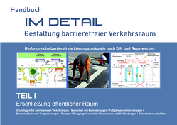 Im Detail – Gestaltung barrierefreier Verkehrsraum von Mühr,  Wendelin