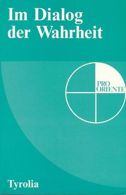 Im Dialog der Wahrheit von Piffl-Perčević,  Theodor, Stirnemann,  Alfred, Stylianos