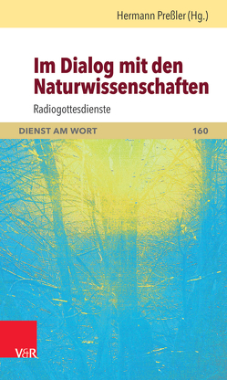 Im Dialog mit den Naturwissenschaften von Gestrich,  Christof, Hanke,  Kerstin, Meisinger,  Hubert, Preßler,  Hermann, Vogelsang,  Frank