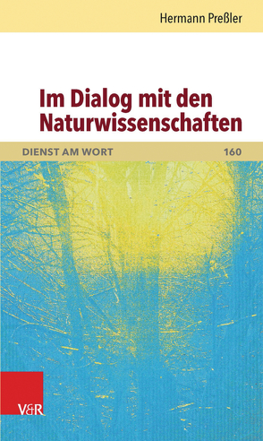 Im Dialog mit den Naturwissenschaften von Gestrich,  Christof, Hanke,  Kerstin, Meisinger,  Hubert, Preßler,  Hermann, Vogelsang,  Frank