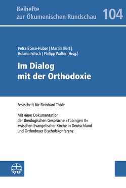 Im Dialog mit der Orthodoxie von Bosse-Huber,  Petra, Fritsch,  Roland, Illert,  Martin, Walter,  Philipp