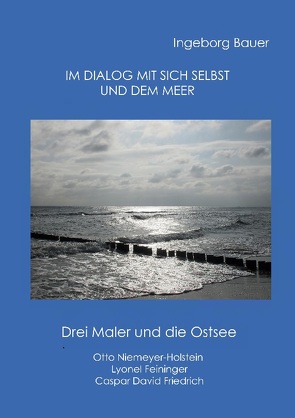 Im Dialog mit sich selbst und dem Meer von Bauer,  Ingeborg