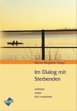 Im Dialog mit Sterbenden von Brée,  Sabine, Burgheim,  Werner, Graf,  Gerda, Heinzen,  Ulrike, Hofmann,  Roland, Janetzky,  Birgit, Niederreiter,  Lisa, Otterstedt,  Carola