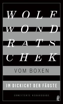 Im Dickicht der Fäuste. Vom Boxen von Wondratschek,  Wolf