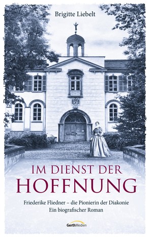 Im Dienst der Hoffnung von Liebelt,  Brigitte