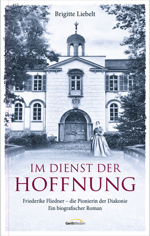 Im Dienst der Hoffnung von Liebelt,  Brigitte