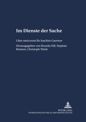 Im Dienste der Sache von Dill,  Ricarda, Reimers,  Stephan, Thiele,  Christoph