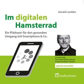 Im digitalen Hamsterrad von Lembke,  Gerald