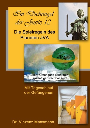 Im Dschungel der Justiz / Die Spielregeln des Planeten JVA von Dr. Mansmann,  Vinzenz