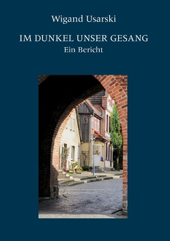 Im Dunkel unser Gesang von Usarski,  Wigand