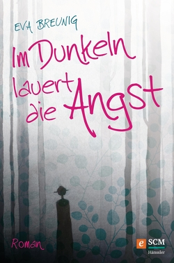 Im Dunkeln lauert die Angst von Breunig,  Eva