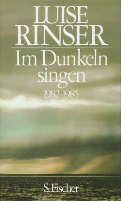 Im Dunkeln singen von Rinser,  Luise