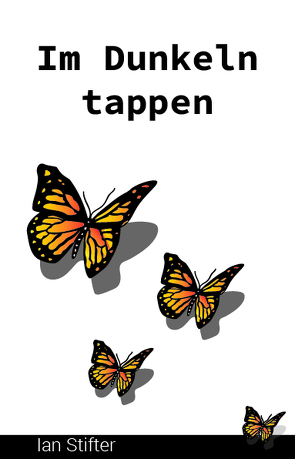 Im Dunkeln tappen von Ian,  Stifter