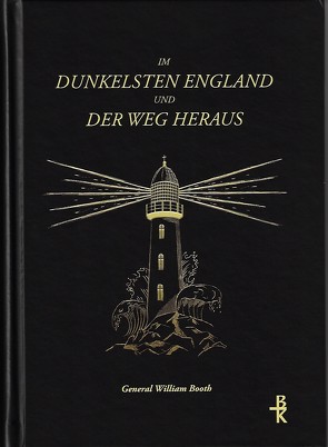 Im Dunkelsten England und der Weg heraus von Booth,  William, Leisering,  Doris C.