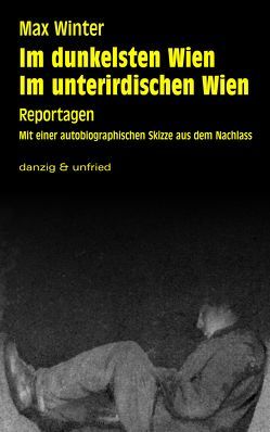 Im dunkelsten Wien / Im unterirdischen Wien von Grabovszki,  Ernst, Pacal,  Julia, Winter,  Max