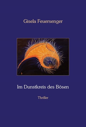 Im Dunstkreis des Bösen von Feuersenger,  Gisela