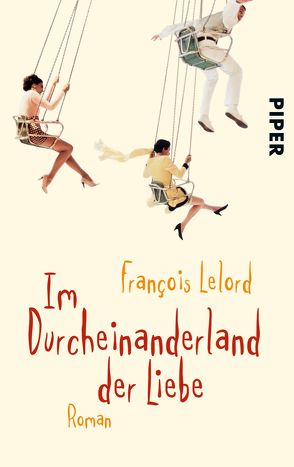 Im Durcheinanderland der Liebe von Lelord,  François, Pannowitsch,  Ralf