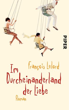 Im Durcheinanderland der Liebe von Lelord,  François, Pannowitsch,  Ralf