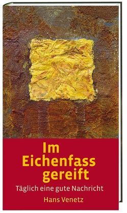 Im Eichenfass gereift von Venetz,  Hans