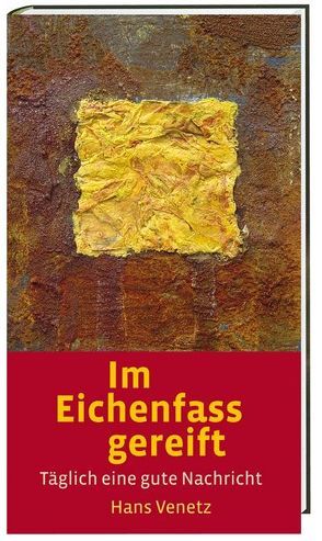 Im Eichenfass gereift von Venetz,  Hans