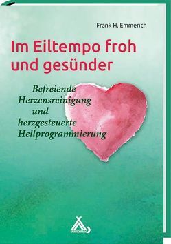 Im Eiltempo froh und gesünder von Emmerich,  Frank