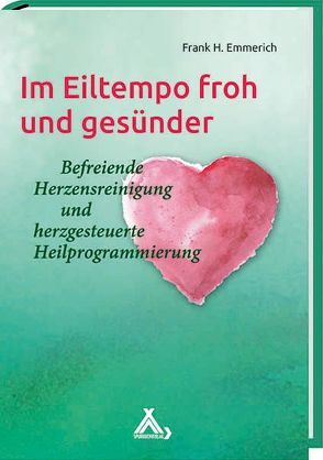 Im Eiltempo froh und gesünder von Emmerich,  Frank