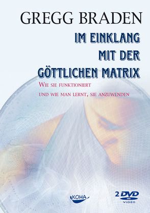 Im Einklang mit der göttlichen Matrix von Braden,  Gregg