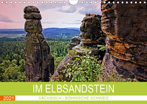 Im Elbsandstein – Sächsisch-böhmische Schweiz (Wandkalender 2021 DIN A4 quer) von Felix,  Holger