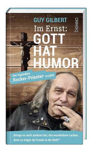 Im Ernst: Gott hat Humor von Gilbert,  Guy, Witjes,  Kordula