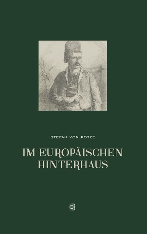 Im europäischen Hinterhaus von von Kotze,  Stefan