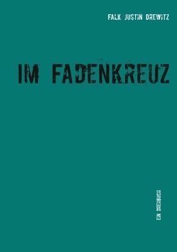 Im Fadenkreuz von Drewitz,  Falk Justin