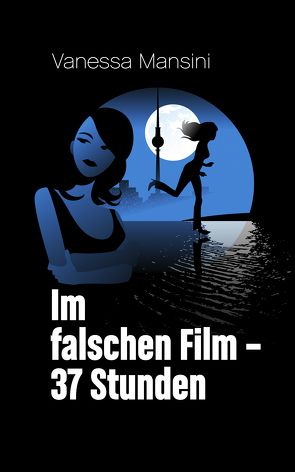 Im falschen Film – 37 Stunden von Mansini,  Vanessa